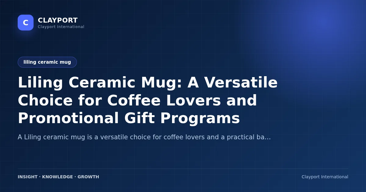 Liling Ceramic Mug: A Versatile Choice for Coffee Lovers and Promotional Gift Programs
