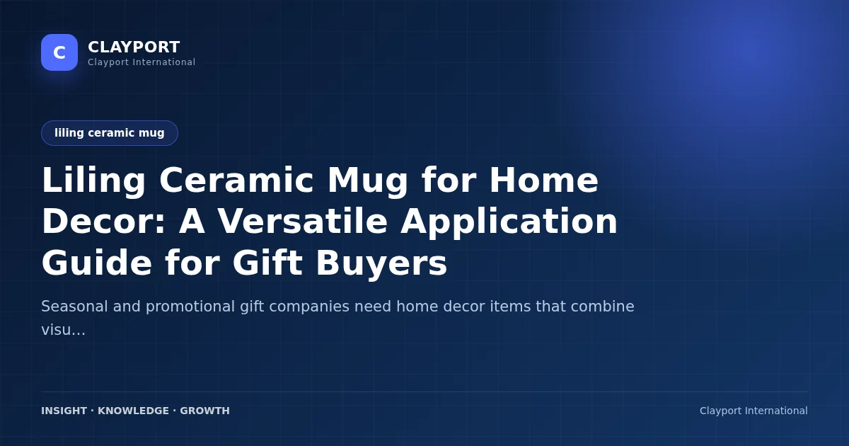 Liling Ceramic Mug for Home Decor: A Versatile Application Guide for Gift Buyers